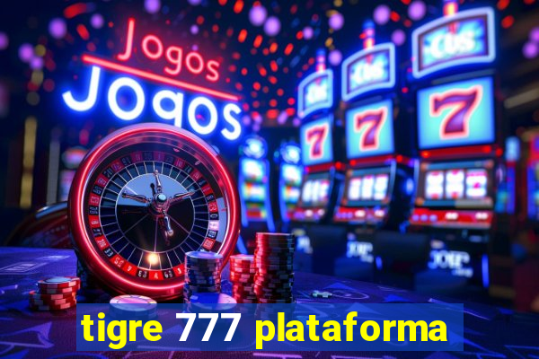 tigre 777 plataforma